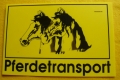 Bild 2 von Warnschild  Pferdetransport